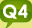 Q4